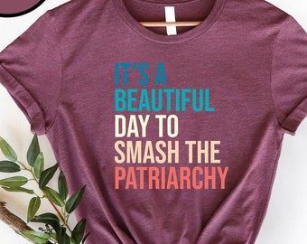 Smash the Patriarchy T-Shirt: Feminist Equal Rights Shirt