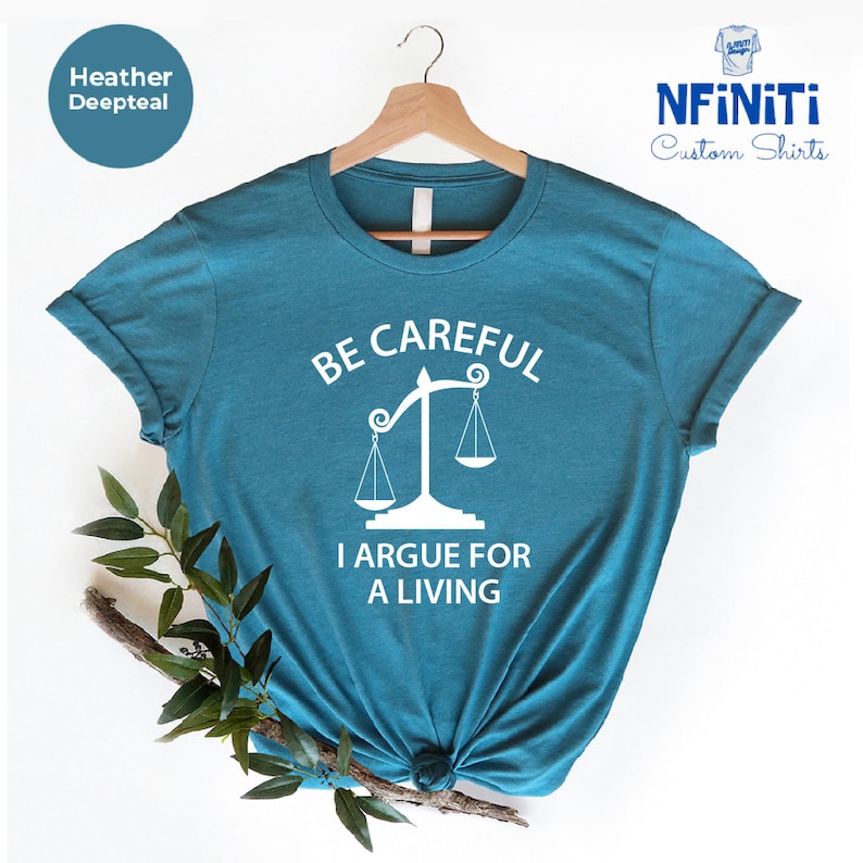 Funny Lawyer T-Shirt: I Argue For a Living - Law School Gift image 5