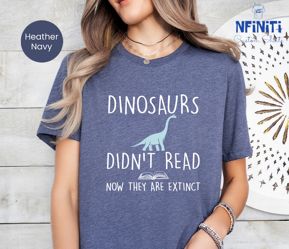Bookish Shirt, Reading Shirt, Book Lover Shirt, Dinosaur Shirt, Teacher Life Shirt, Literary Shirt, Funny Teacher Shirt, Motivational Shirt Iconictees
