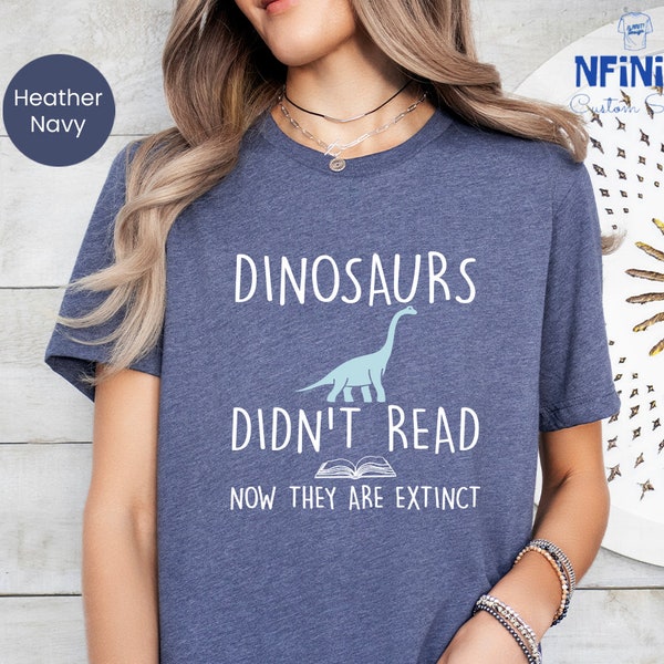 Bookish Shirt, Reading Shirt, Book Lover Shirt, Dinosaur Shirt, Teacher Life Shirt, Literary Shirt, Funny Teacher Shirt, Motivational Shirt