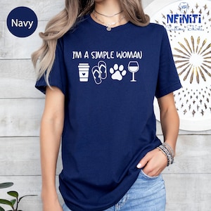 Shirt For Women, Coffee Dog Wine Shirt, I Am A Simple Woman Shirt, Gift For Women, Women&#39;s Shirt, T-Shirt, Simple Girl Shirt, Mom Shirt