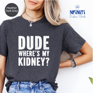 Funny Kidney Donor Gift, Kidney Donor Tshirt, Organ Donor Gift, Kidney Donation Shirt, Kidney Transplant Tee,Organ Donor,Transplant Survivor