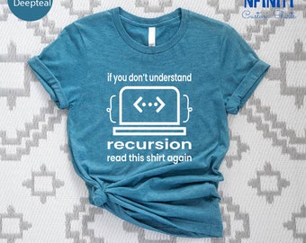 Recursion Coding T-Shirt, Programmer Pun Tee, Computer Science Gift