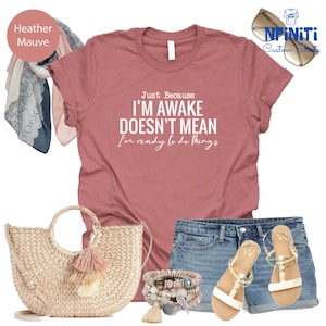 a t - shirt that says i'm awake doesn't mean