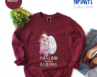 Maslow Before Blooms Sweatshirt - School Psychologist Gift