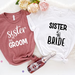 Sister of the Bride Shirt, Bridal Party Shirts, Bride Shirt, Bridesmaid Shirts, Bachelorette Party Shirts, Sister of the Groom Shirts