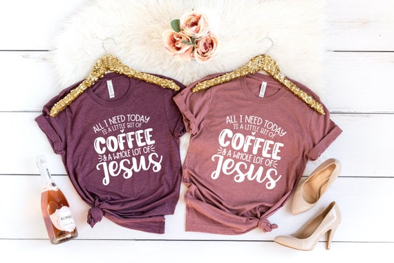 Coffee and Jesus Shirt: Funny Christian Tee