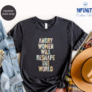 Angry Women Shirt, Feminist Shirt, Women&#39;s rights shirt, Roe v wade shirt, Pro Choice, Reproductive Rights,Abortion-rights SHirt,Women Power
