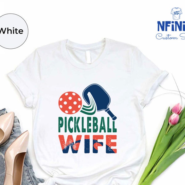 Pickleball Wife Tee, Pickleball Game Day Shirt For Wife, Pickleball Player, Sports Shirt, Racquetball Gift Tshirt, Funny Pickleball Gift Tee