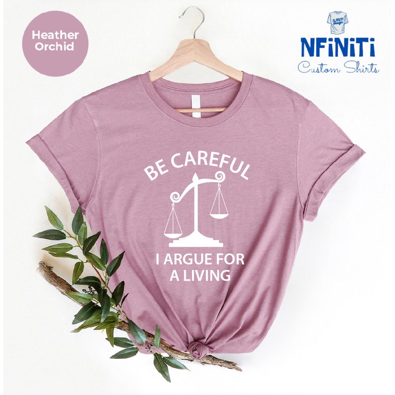 Funny Lawyer T-Shirt: I Argue For a Living - Law School Gift image 7
