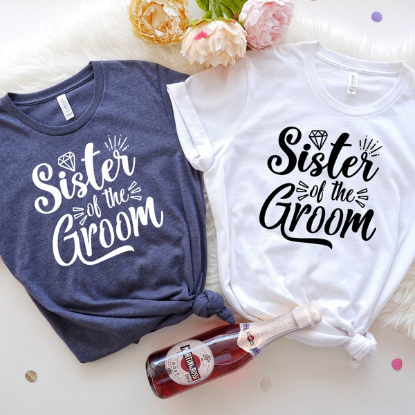 Sister Of The Groom Shirt For Her, Wedding Party Shirt, Bridal Shower Tee, Bridal Party Shirt, Grooms Sister Wedding Shirt, Wedding Day Tee