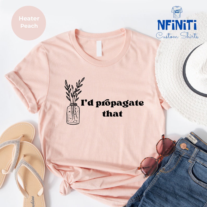 I'd Propagate That Shirt: Funny Plant Lover Gift Tee image 7