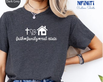 Real Estate Shirt, Real Estate Shirt, Faith Family Real Estate Shirt, Faith Family Real Estate Shirt, Faith Family Shirt, Faith Shirt