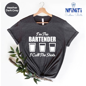 Funny Bartender T-Shirt: I Call The Shots, Barista Gift