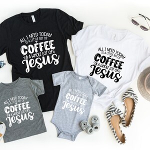 May include: A collection of t-shirts and a baby onesie with the text "All I Need Today Is a Little Bit of Coffee & a Whole Lot of Jesus." The shirts are black, white, and gray. Accessories include sunglasses, shoes, and a hat.