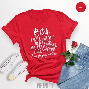 Funny Bitch T-Shirt, Sassy Humor Shirt image 4