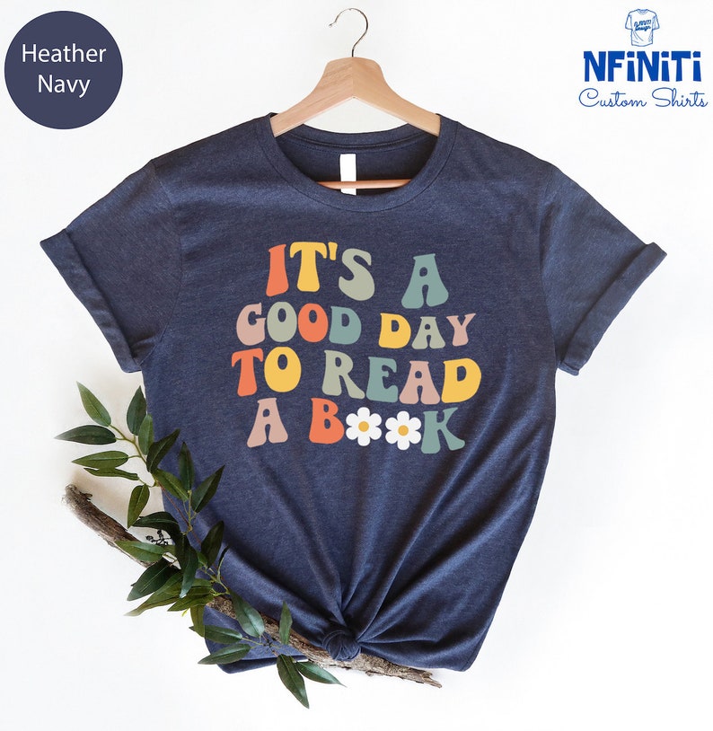 Its A Good Day To Read Shirt, Books Shirt, Book Lover Shirt, Literary Shirt, Bookish Shirt, Reading Top, Librarian Shirt, Gift Shirt, image 4