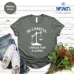 Funny Lawyer T-Shirt: I Argue For a Living - Law School Gift image 6
