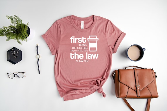 Coffee Lover Lawyer T-Shirt, Funny Law Student Gift