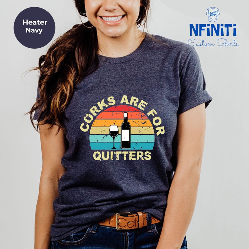 Funny Wine Shirt: Corks Are For Quitters, Drinking Party Tee immagine 2