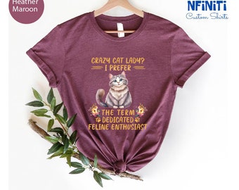 Crazy Cat Lady, Funny Cat Shirt, Cat Shirt, Sarcastic Shirt, Cat Mom Shirt, Cat Lover Gift, Sarcastic Gifts, Cat Owner Gift