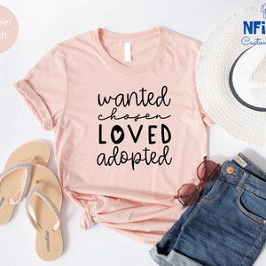 Adoption Shirt: Wanted Loved Chosen Adopted Family Tee image 6