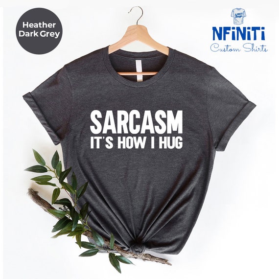 Womens Sarcasm Is How I Hug Shirt Funny Hug Lover Shirt For Girls Womens Sarcasm Is How I Hug Shirt Funny Hug Lover Shirt For Girls