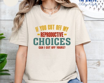 Women's Rights Shirts, Feminist Gift Sirts, Pro-choice T-shirts, Reproductive Rights Shirt, Women Activist Gift T-shirt, Pro-choice Shirt
