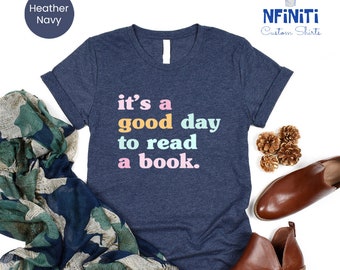 Teacher Shirt, Gift for Teacher, Reading Shirt, School Shirts, Good day to read, Teacher Appreciation, Librarian Shirts, Book Shirt, Bookish