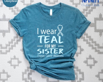 Custom Ovarian Cancer Sister Shirt, Custom Name Teal Ribbon Shirt, Ovarian Cancer Support Tee, Ovarian Survivor Tshirt, Cancer Warrior Tee