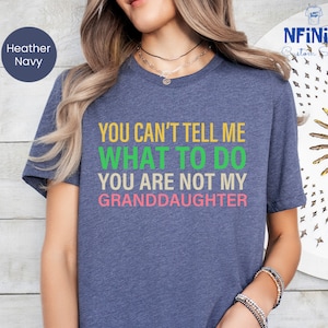 Funny Grandma Shirt, Grandmather Shirt, Gifts for Grandma from Granddaughter, Funny Gift For Grandma, Mom Gift Tee, Mother&#39;s Day Gift Shirt
