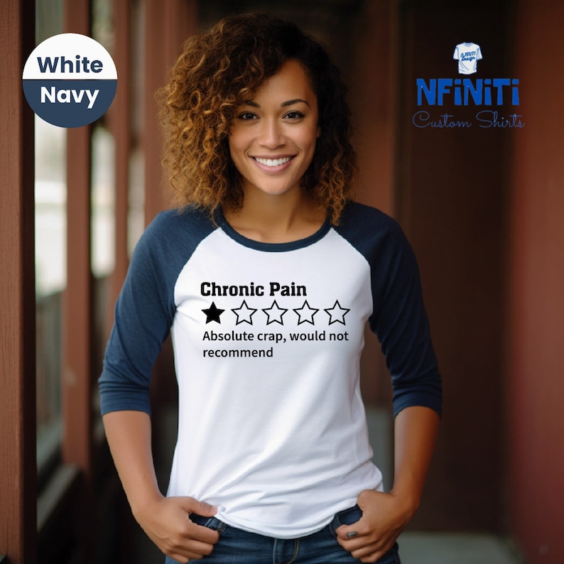 a t - shirt that says chronic pain, absolute crap, would not recommend