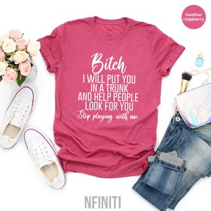 Funny Bitch T-Shirt, Sassy Humor Shirt image 6