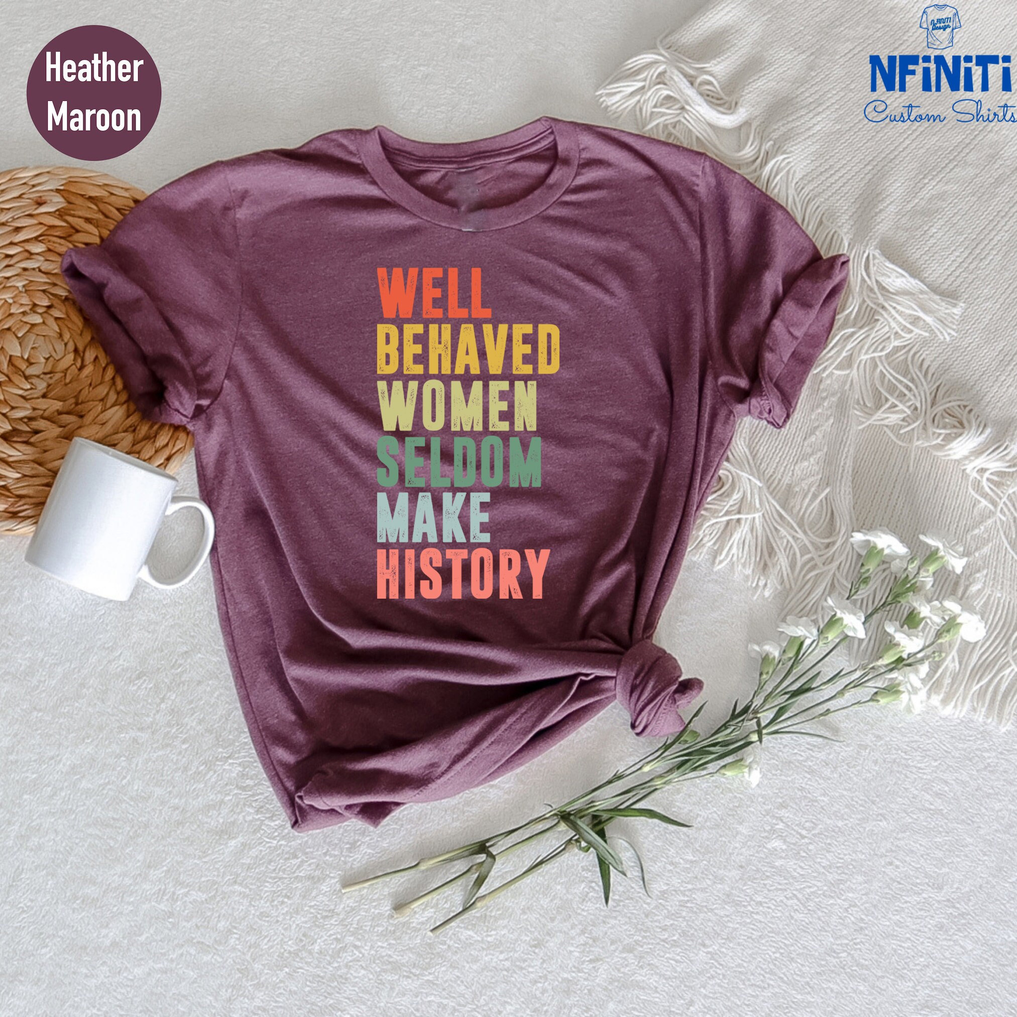 Feminist Shirt, Feminist Gift For Girl, Empower Women, Strong Women Shirt, Women Rights Equality Shirt, Women's Power Shirts, History Shirt