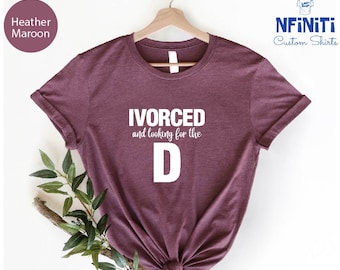 Funny Divorced T-Shirt: Sarcastic Divorce Party Gift
