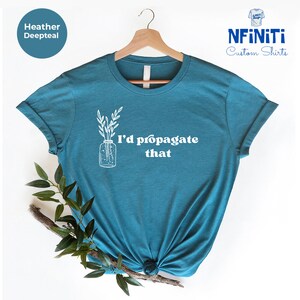 I'd Propagate That Shirt: Funny Plant Lover Gift Tee image 5