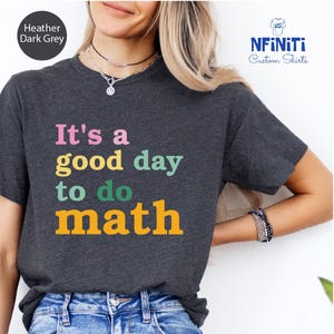 Funny Math Teacher Shirt, It's A Good Day To Do Math