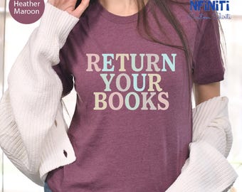 Funny Librarian Tee: Return Your Books Library Shirt