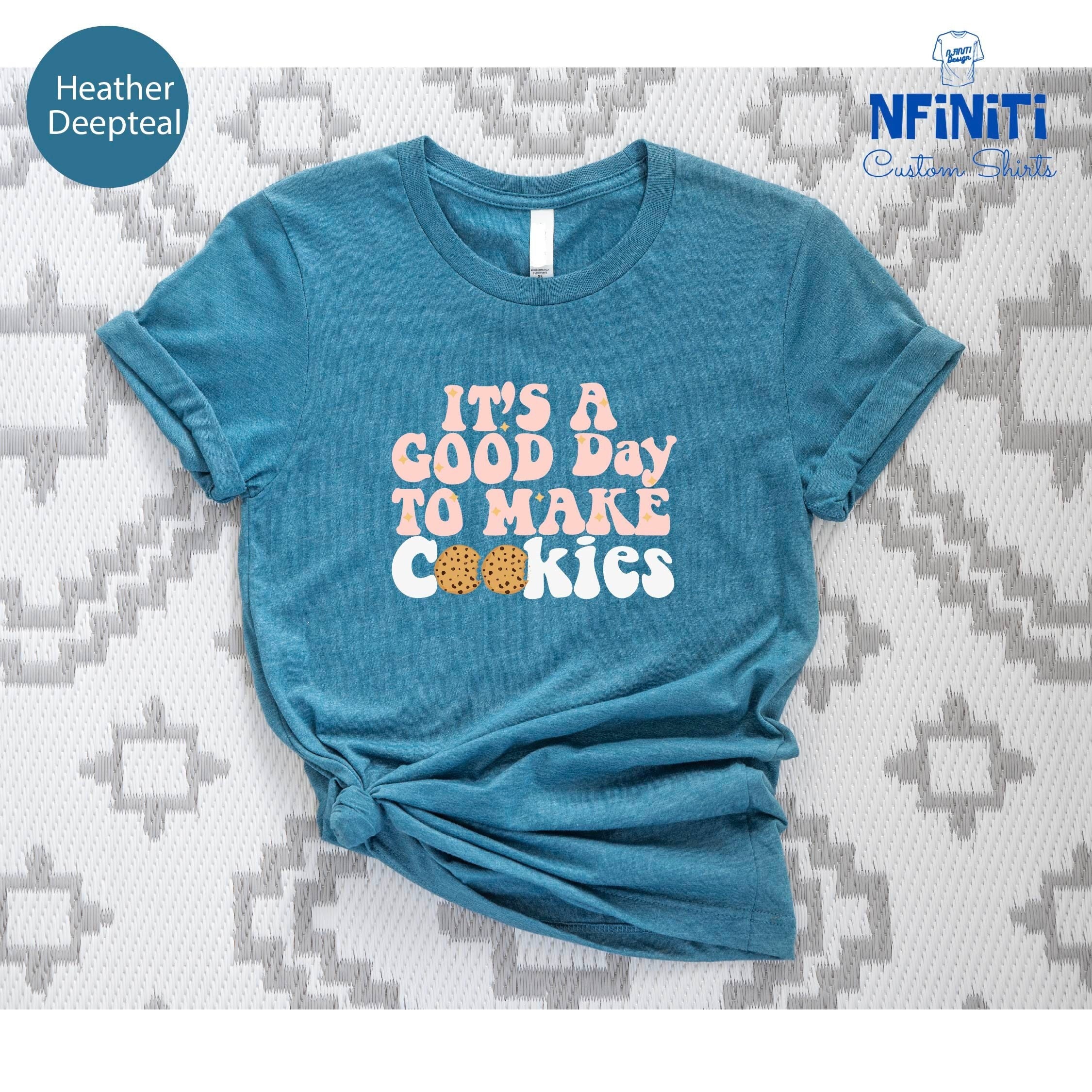 Cookie Shirts, Baker Shirts, Baking Shirts, Baking Mom Shirt, Pastry Chef Gifts, Cookie Lover Shirt, Baking Gifts For Women, Kitchen T Shirt