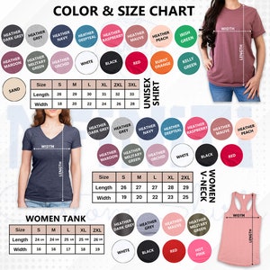 May include: Color and size chart for unisex shirts, women's v-neck shirts, and women's tank tops. The chart shows different colors and sizes available for each style. The chart includes measurements for length and width in inches.