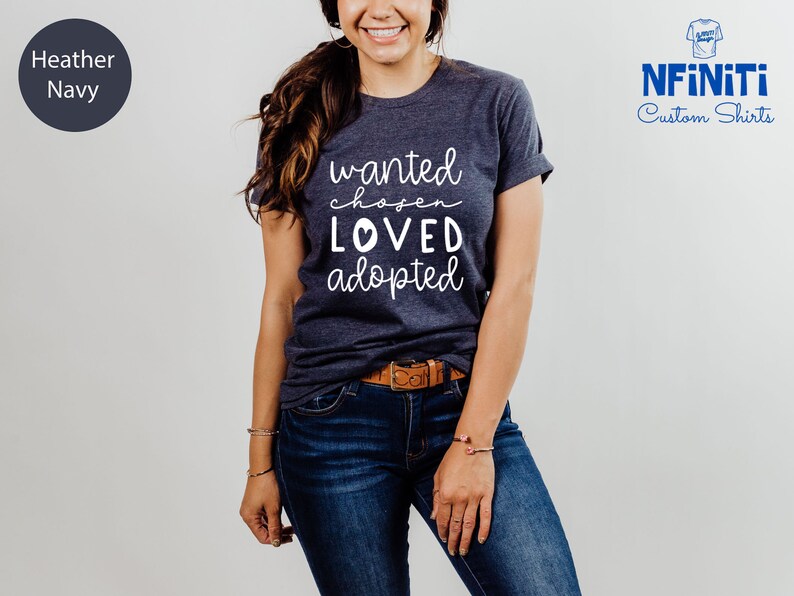 Adoption Shirt: Wanted Loved Chosen Adopted Family Tee image 2