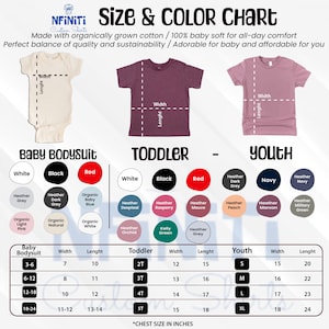 May include: Size and color chart for baby bodysuits, toddler, and youth t-shirts. The chart includes measurements in inches for width and length, along with color options. The text reads: "Made with organically grown cotton / 100% baby soft for all-day comfort."
