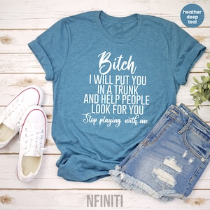 Funny Bitch T-Shirt, Sassy Humor Shirt image 3