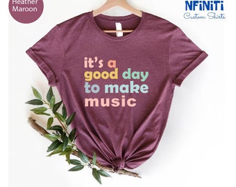 It's A Good Day To Make Music Shirt - Musician Gift