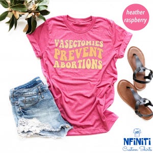 Vasectomies Prevent Abortions Shirt: Pro Choice, Abortion Rights imagem 3