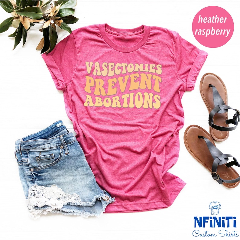 Vasectomies Prevent Abortions Shirt: Pro Choice, Abortion Rights imagem 3