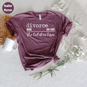 Funny Divorced T-Shirt: Divorce Definition, The End of an Error