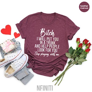 Funny Bitch T-Shirt, Sassy Humor Shirt image 2