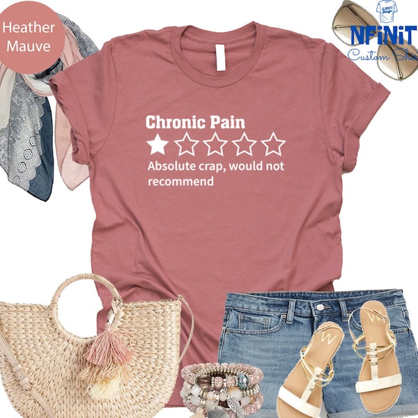 Sarcastic Chronic Pain Shirt: Funny Pain Saying, One Star Review