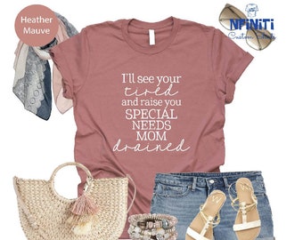 Special Needs Mom Shirt, Special Needs Shirt, Autism Moms Shirt, Autism Awareness Shirt Down Syndrome Mom Shirt, Mother's Day Shirt